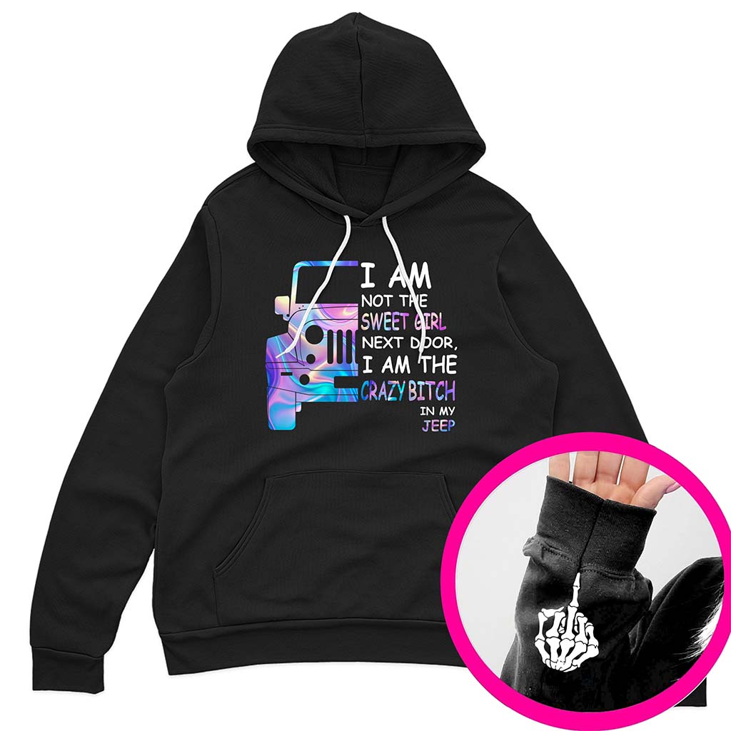 I'm Not The Sweet Girl Next Door Jeep Funny Skeleton Hand T-Shirt Hoodie Supler Store