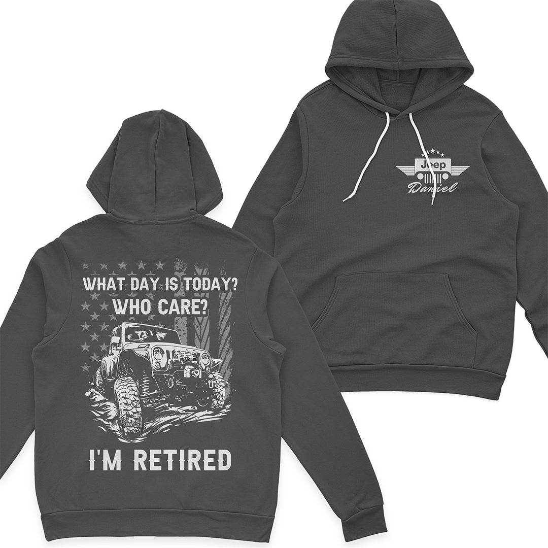 Personalized Jeep What Day Is Today I'm Retired Funny T-Shirt Hoodie