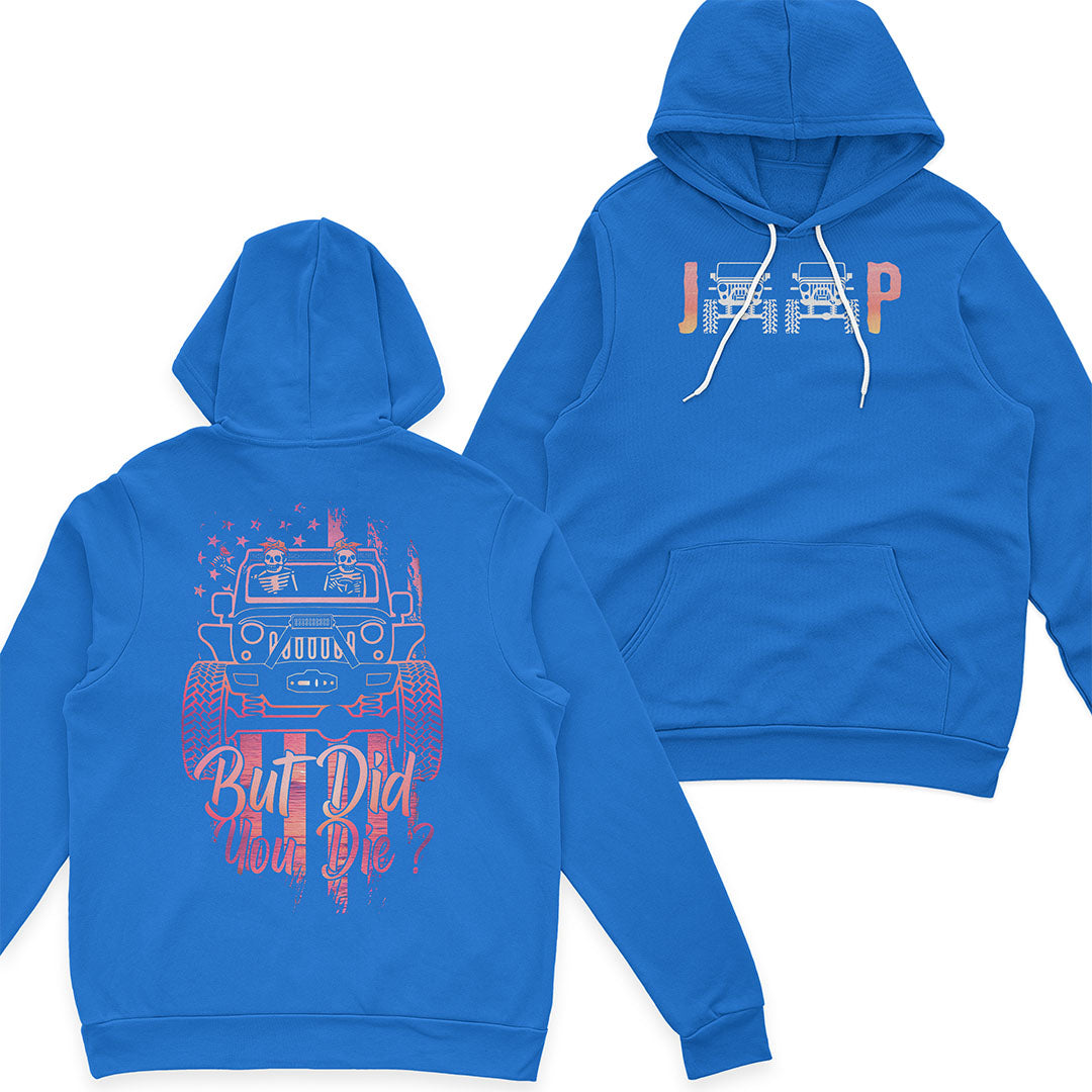Jeep But Did You Die Funny T-Shirt Hoodie Supler Store