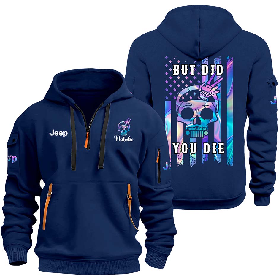 Personalized Jeep But Did You Die Quarter Zip Hoodie Supler Store