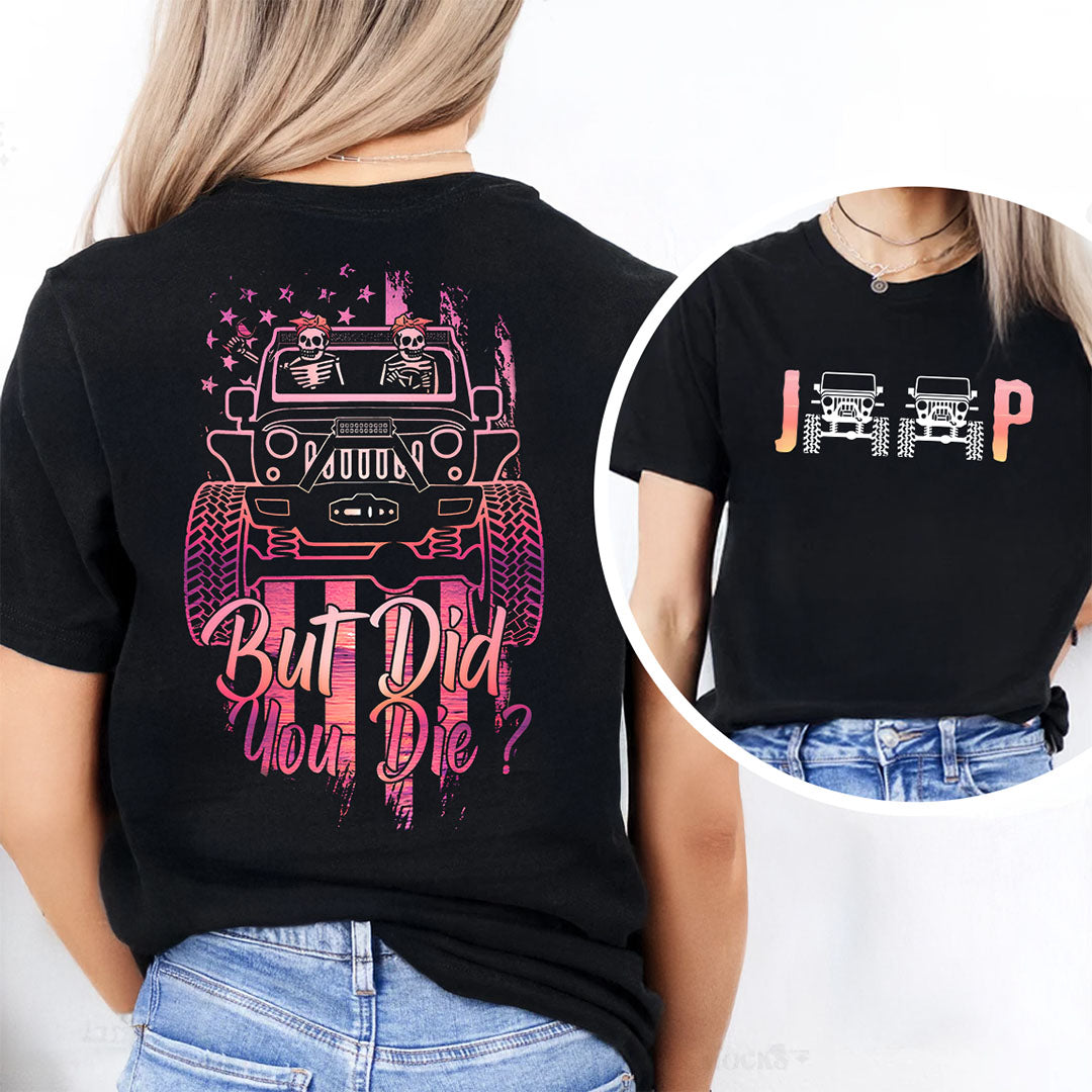 Jeep But Did You Die Funny T-Shirt Hoodie Supler Store