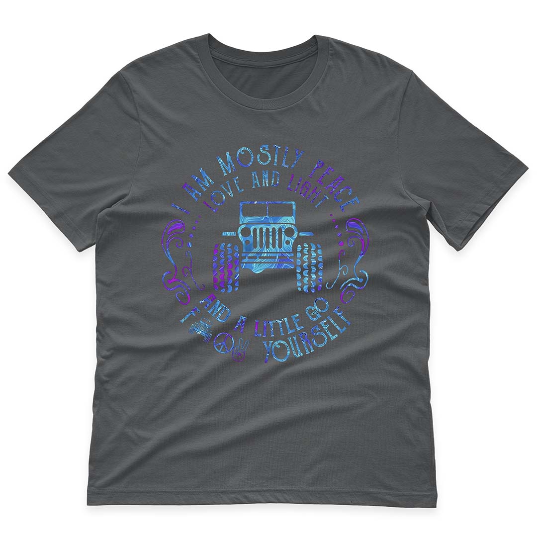 Jeep I Am Mostly Peace Love And Light T-Shirt Hoodie Supler Store