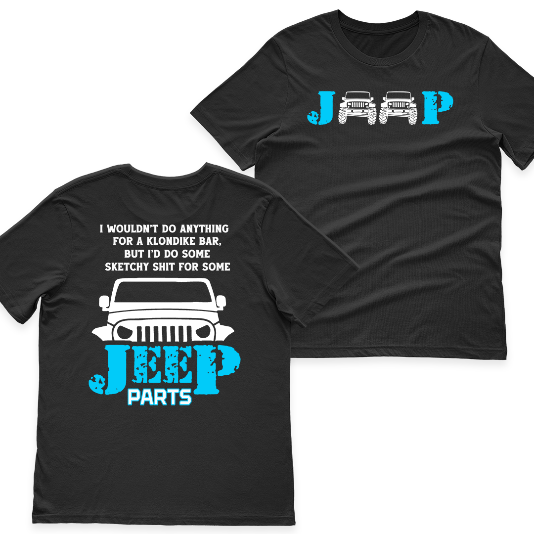 I Would Do Some Sketchy Sh*t For Some Jeep Parts Funny T-Shirt Hoodie Supler Store