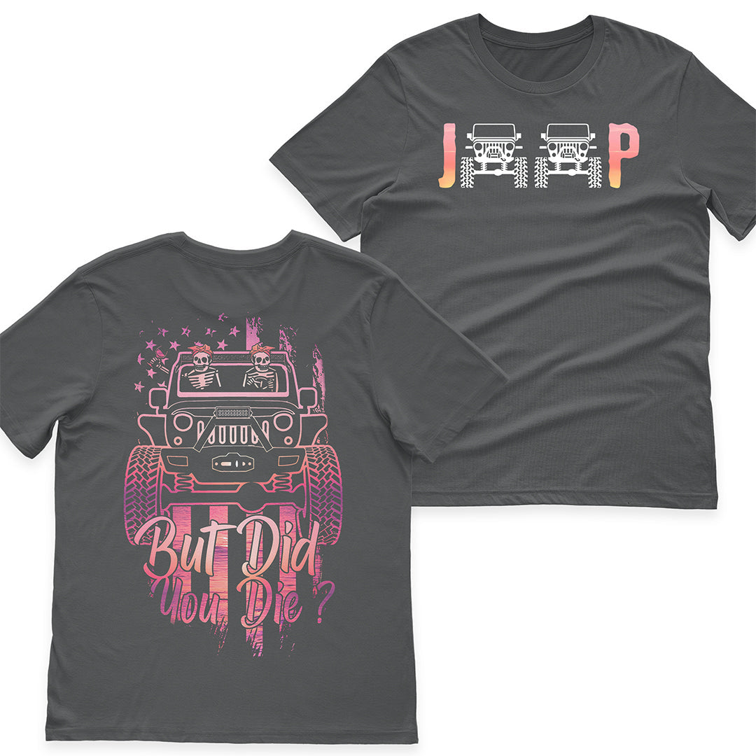 Jeep But Did You Die Funny T-Shirt Hoodie Supler Store
