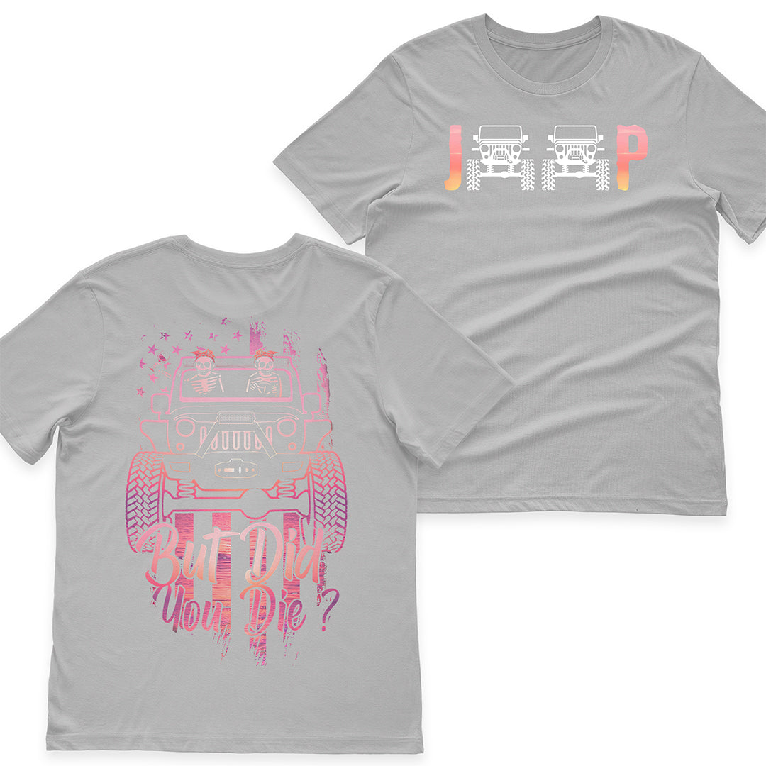 Jeep But Did You Die Funny T-Shirt Hoodie Supler Store