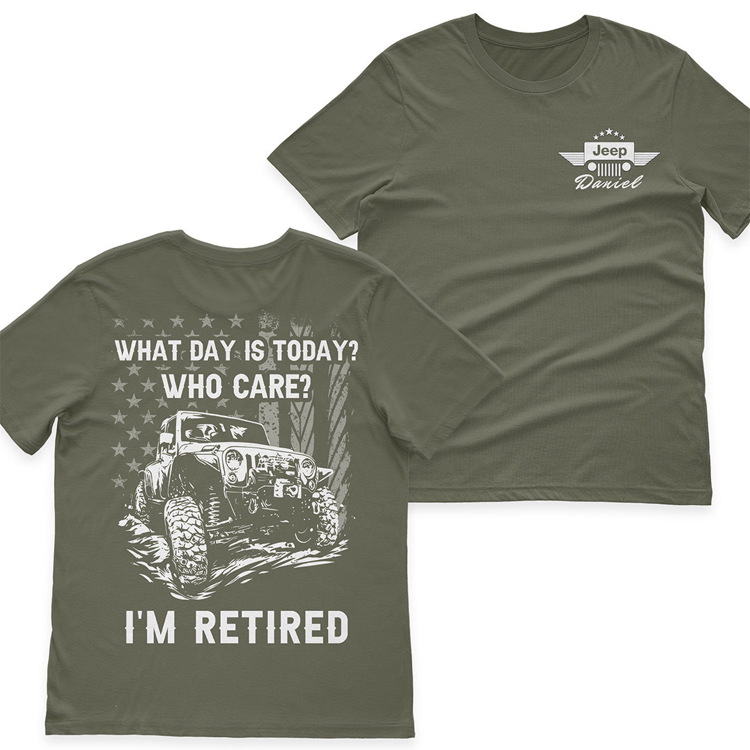 Personalized Jeep What Day Is Today I'm Retired Funny T-Shirt Hoodie