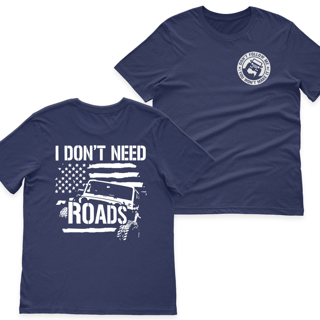 Jeep I Don't Need Roads T-Shirt Hoodie