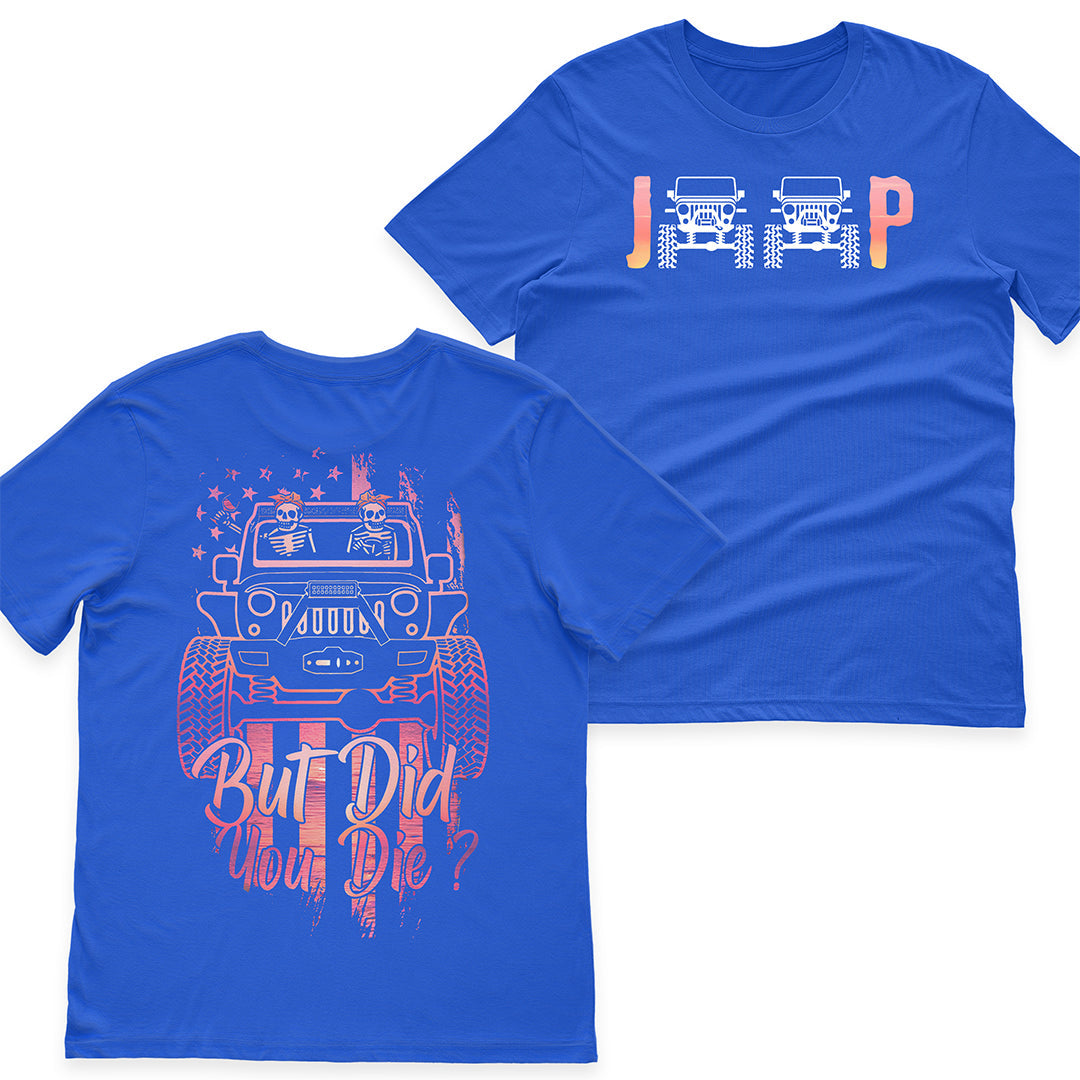 Jeep But Did You Die Funny T-Shirt Hoodie Supler Store