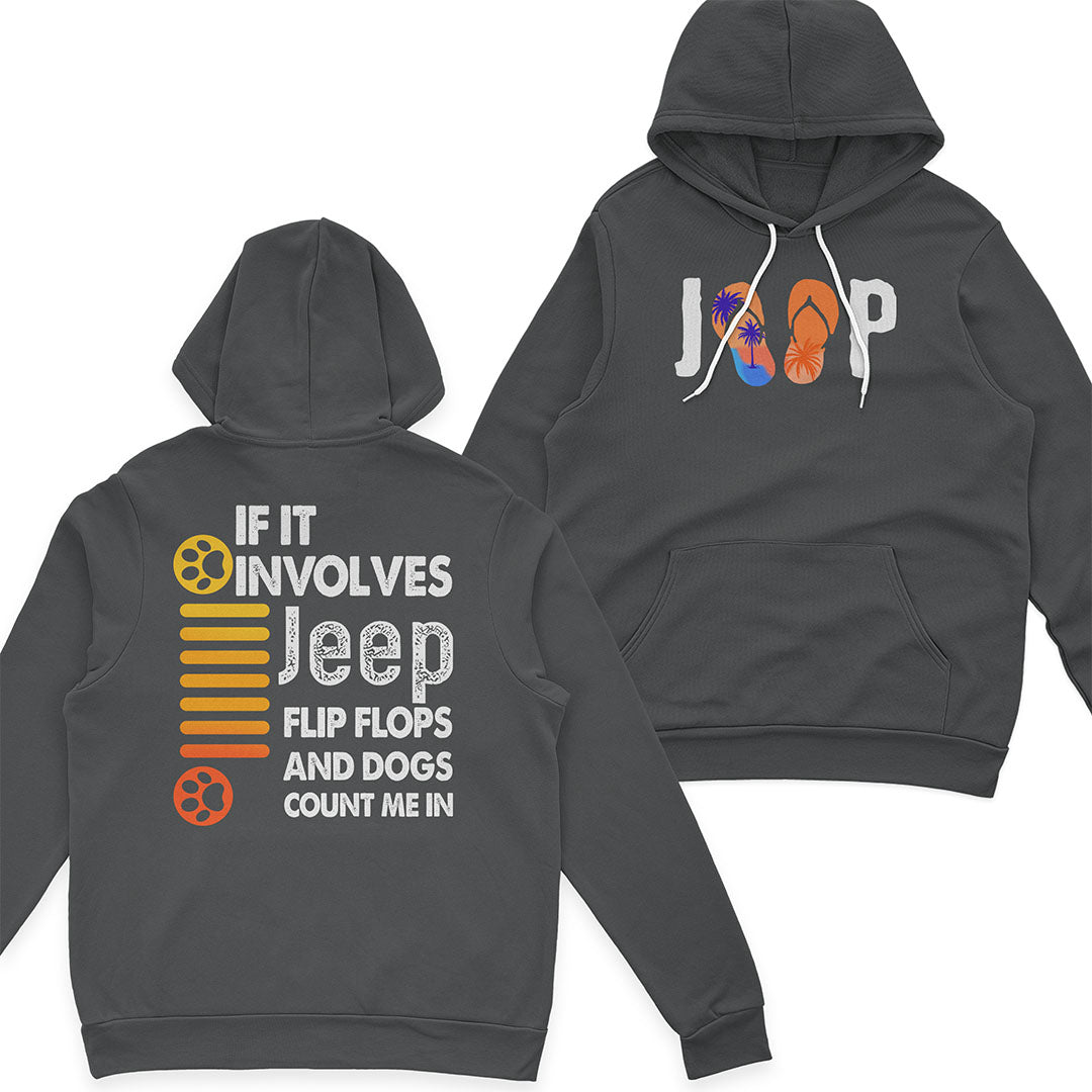 If It Involves Jeep Flip Flops And Dogs Count Me In T-Shirt Hoodie Supler Store