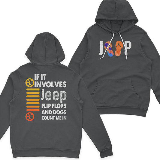 If It Involves Jeep Flip Flops And Dogs Count Me In T-Shirt Hoodie Supler Store