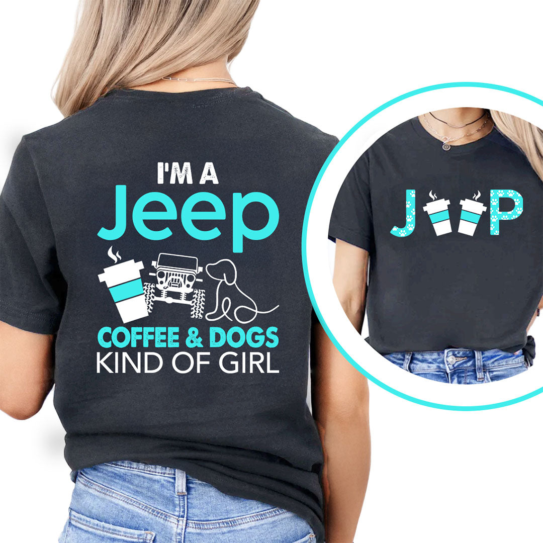 I'm A Jeep Coffee And Dogs Kind Of Girl T-Shirt Hoodie Supler Store