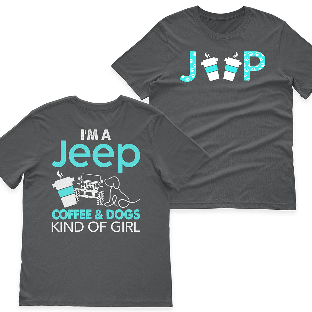 I'm A Jeep Coffee And Dogs Kind Of Girl T-Shirt Hoodie Supler Store