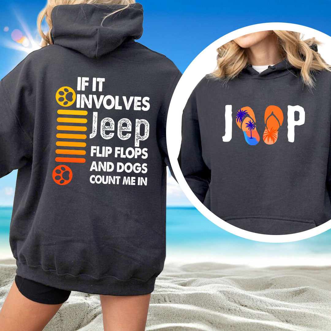 If It Involves Jeep Flip Flops And Dogs Count Me In T-Shirt Hoodie Supler Store