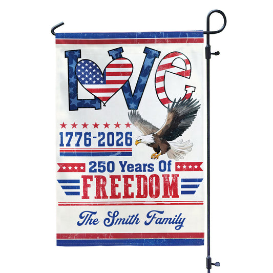 Personalized America 250th Anniversary Love 250 Years of Freedom Garden Flag Gift For Independence Day