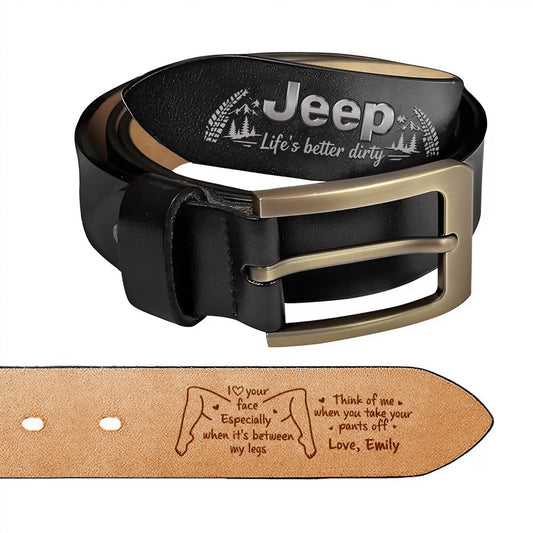I Love Your Face Especially When It's Between My Legs Personalized Jeep Leather Belt
