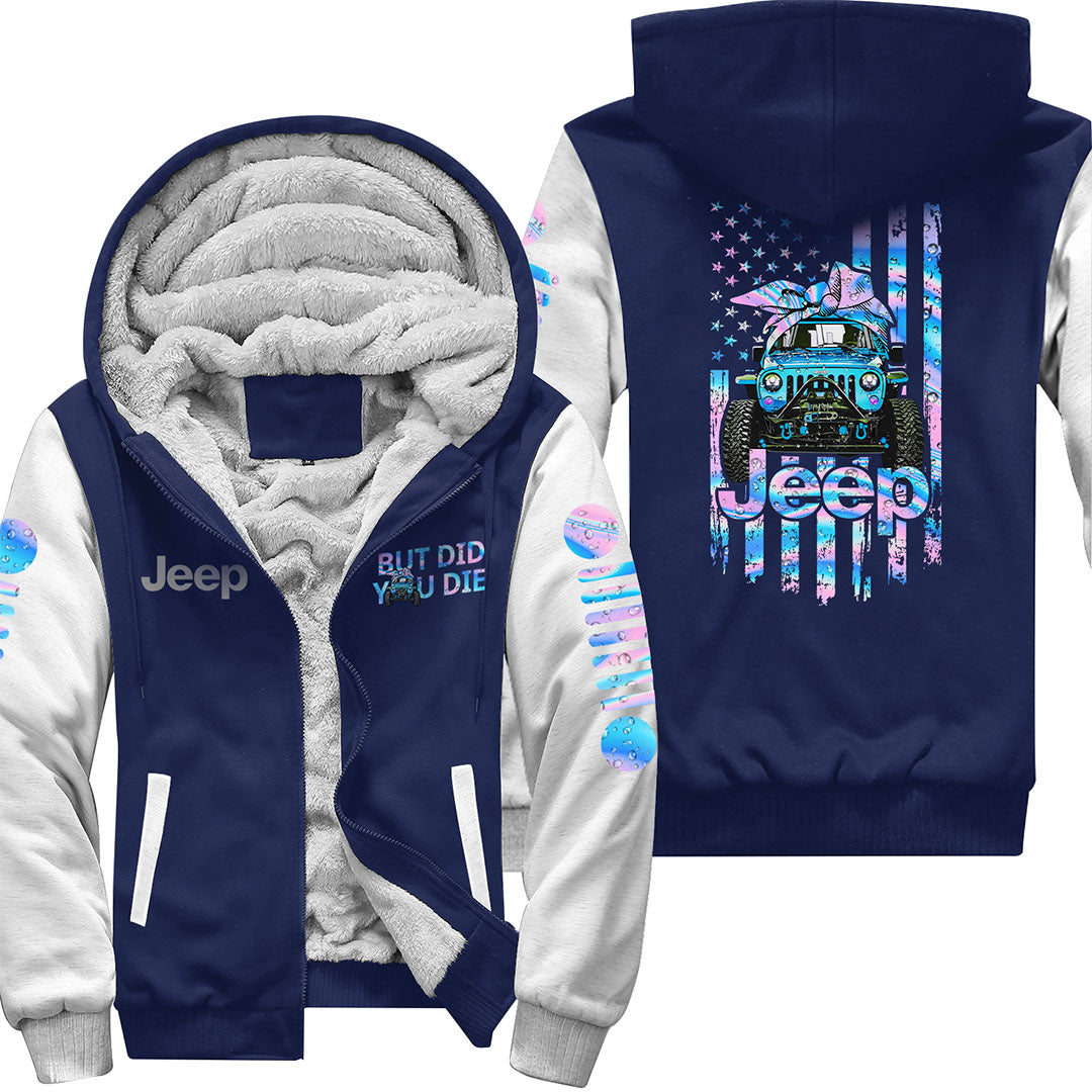 Jeep Girl But Did You Die Fleece Zip Hoodie Supler Store