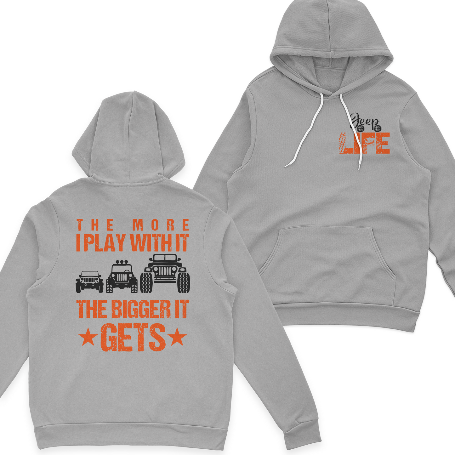 Jeep The More I Play With It The Bigger It Gets T-Shirt Hoodie