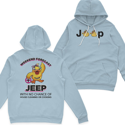 Duck Duck Jeep Weekend Forecast With No Chance Of House Cleaning Or Cooking Funny T-Shirt Hoodie