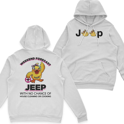Duck Duck Jeep Weekend Forecast With No Chance Of House Cleaning Or Cooking Funny T-Shirt Hoodie