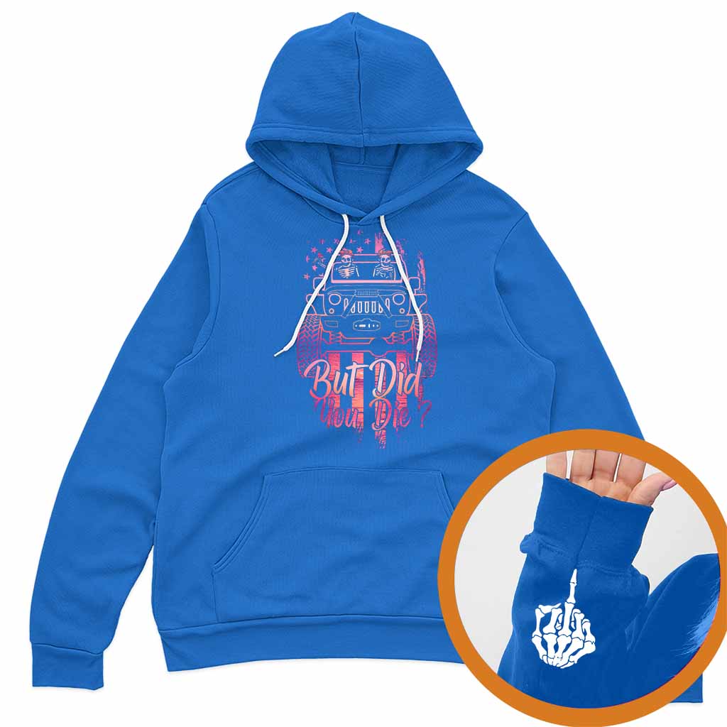 Jeep But Did You Die Funny Skeleton Hand T-Shirt Hoodie Supler Store