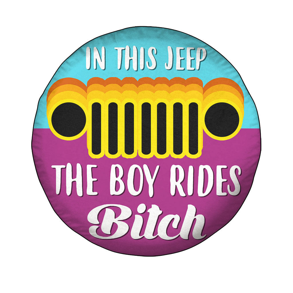 In This Jeep The Boy Rides B*tch Funny Spare Tire Cover Supler Store