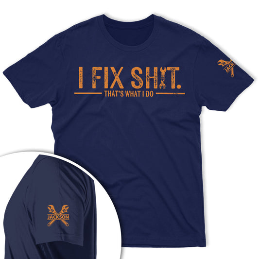 I Fix Sh!T That's What I Do Personalized Shirt