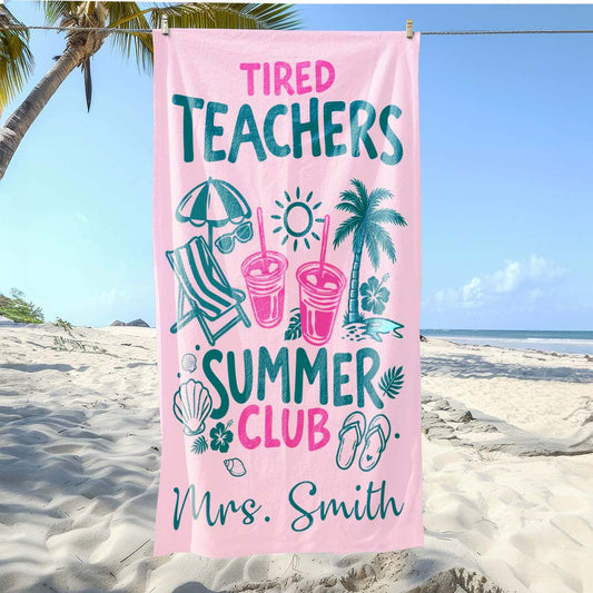 Tired Teachers Summer Club Personalized Beach Towel