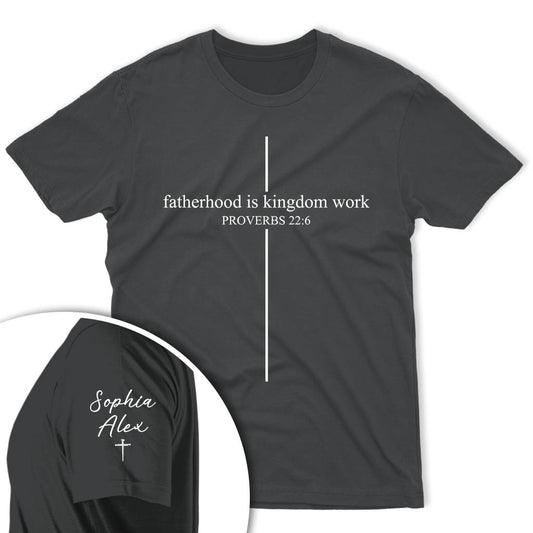 Fatherhood Is Kingdom Work Personalized Shirt Father's Day Gifts