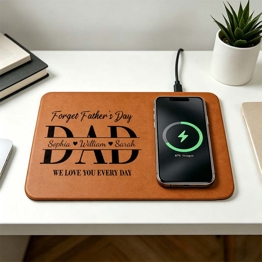 Forget Father's Day We Love You Everyday Personalized Leather Wireless Charging Pad