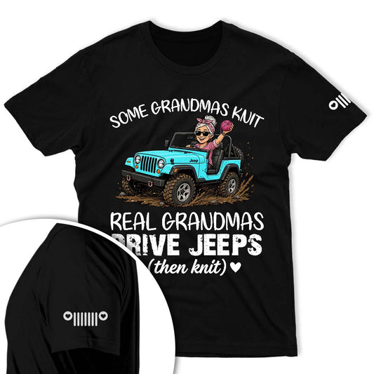 Some Grandmas Knit Real Grandmas Drive Jeeps Then Knit Shirt