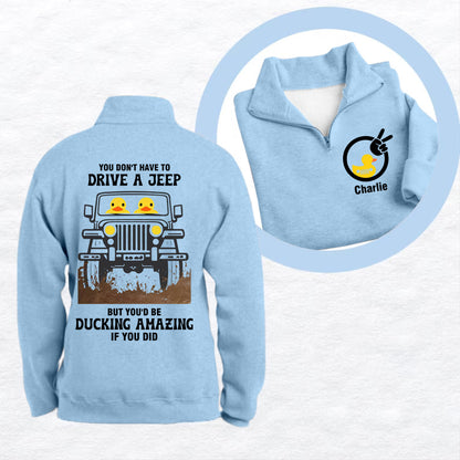 Personalized Jeep Ducking Amazing Muddy Quarter Zip Sweatshirt