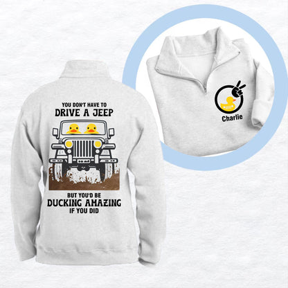 Personalized Jeep Ducking Amazing Muddy Quarter Zip Sweatshirt