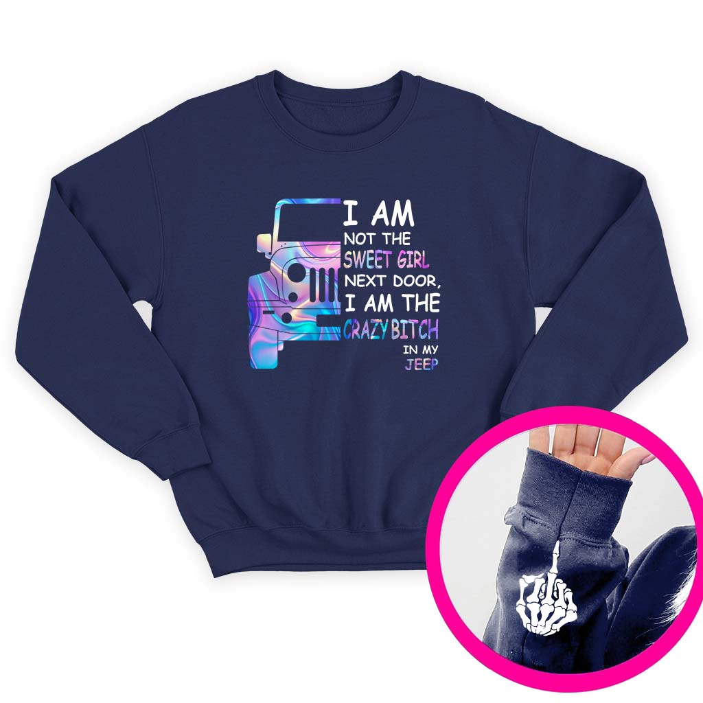 I'm Not The Sweet Girl Next Door Jeep Funny Skeleton Hand T-Shirt Hoodie Supler Store