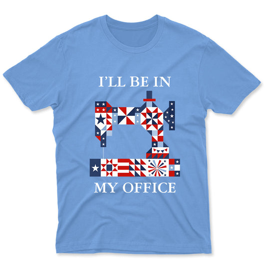 I'll Be In My Office Sewing US Star Shirt