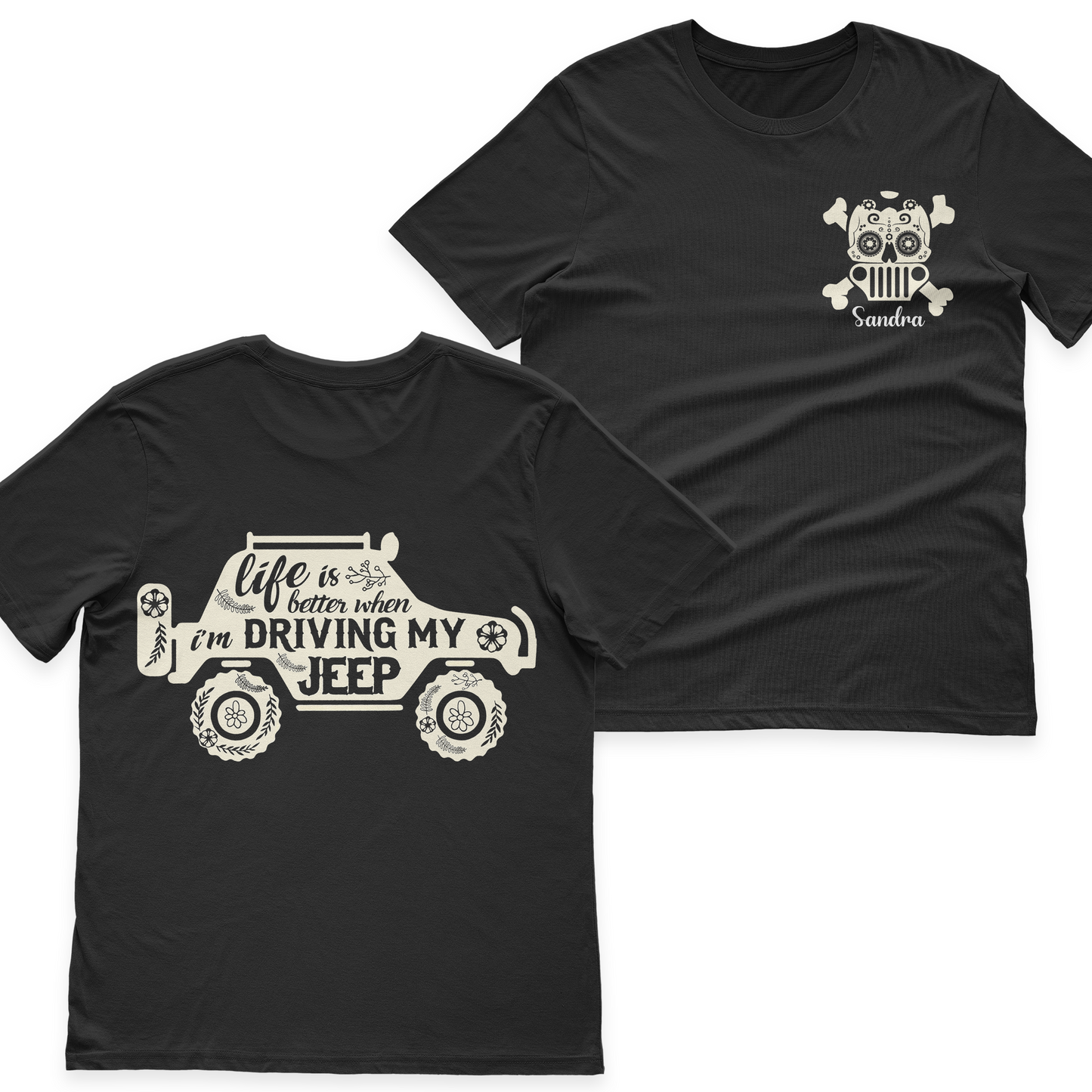Personalized Life Is Better When I'm Driving My Jeep Sugar Skull T-Shirt Hoodie