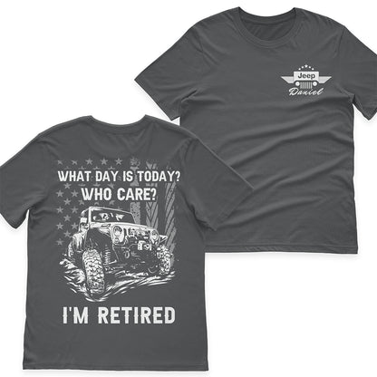 Personalized Jeep What Day Is Today I'm Retired Funny T-Shirt Hoodie