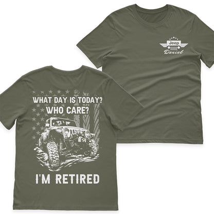 Personalized Jeep What Day Is Today I'm Retired Funny T-Shirt Hoodie