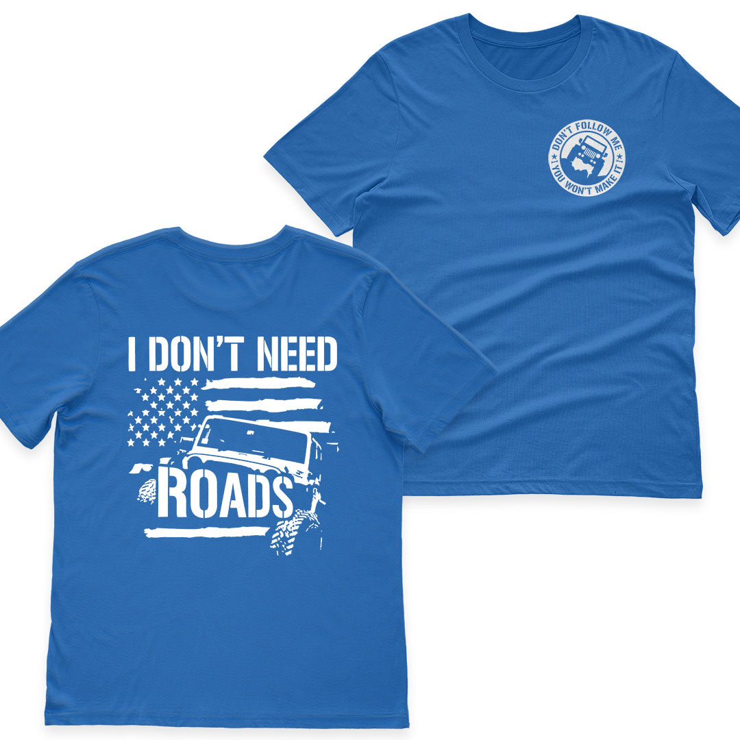 Jeep I Don't Need Roads T-Shirt Hoodie