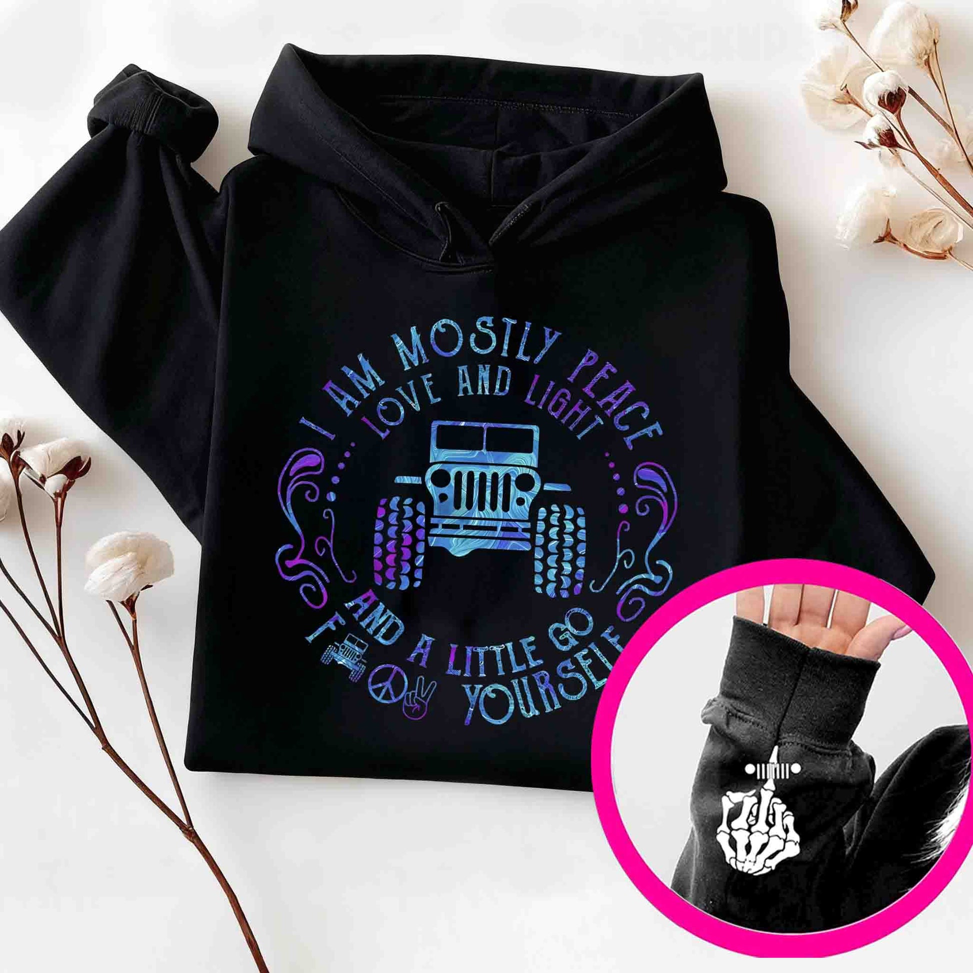 Jeep I Am Mostly Peace Love And Light T-Shirt Hoodie Supler Store