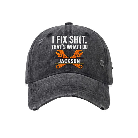 I Fix Sh!T That's What I Do Personalized Embroidered Washed Cotton Baseball Cap