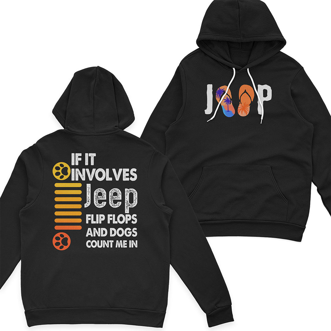 If It Involves Jeep Flip Flops And Dogs Count Me In T-Shirt Hoodie Supler Store
