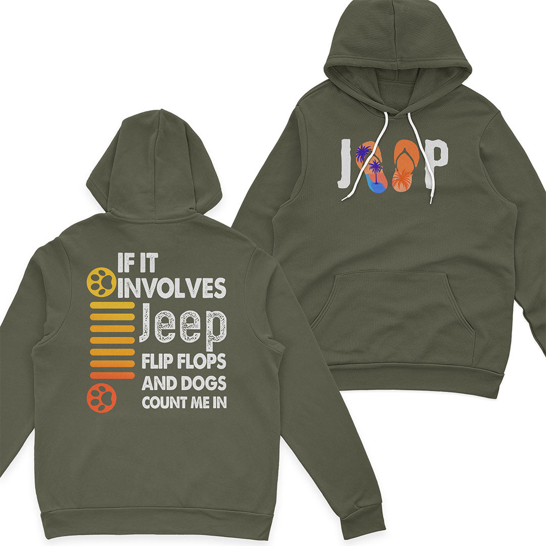 If It Involves Jeep Flip Flops And Dogs Count Me In T-Shirt Hoodie Supler Store