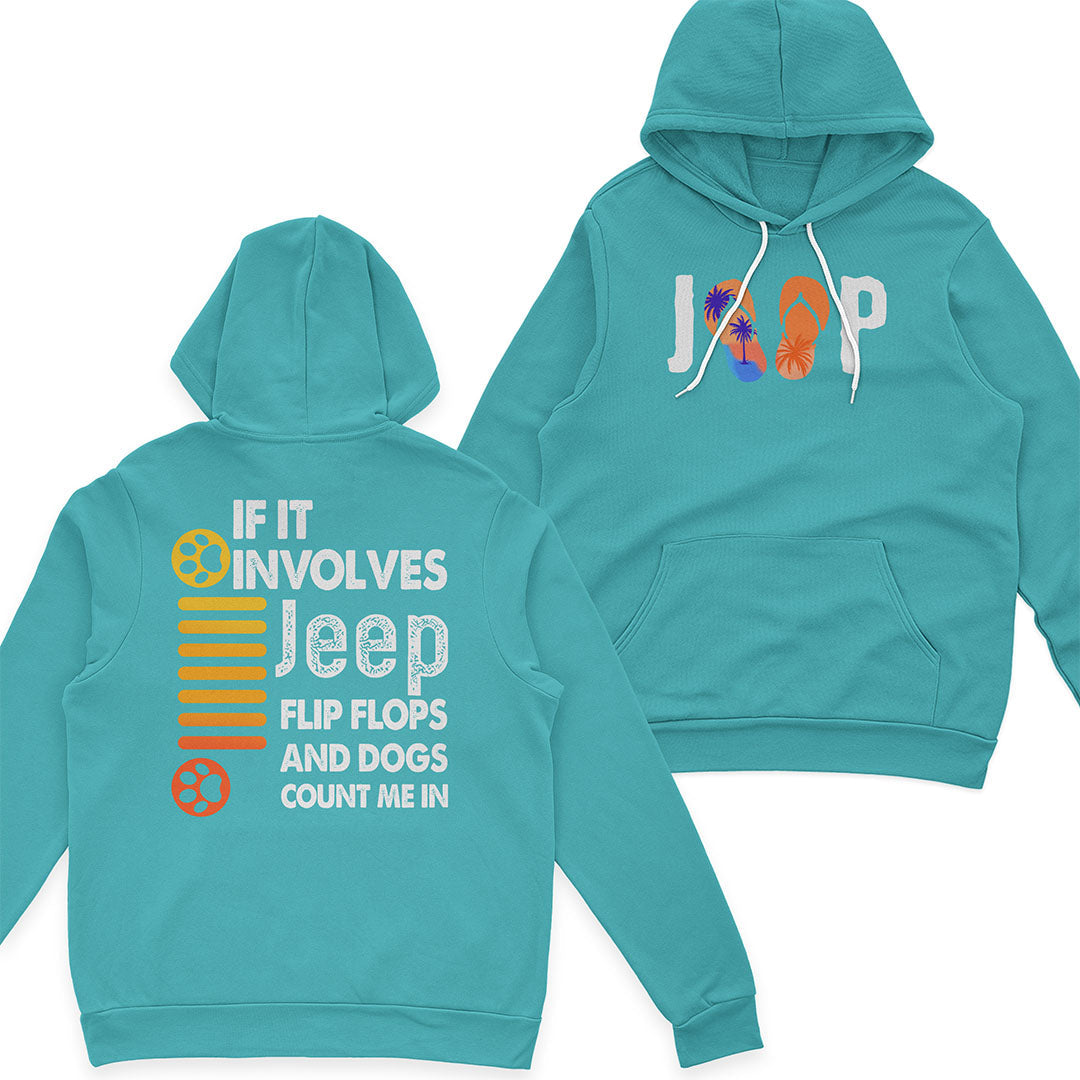 If It Involves Jeep Flip Flops And Dogs Count Me In T-Shirt Hoodie Supler Store