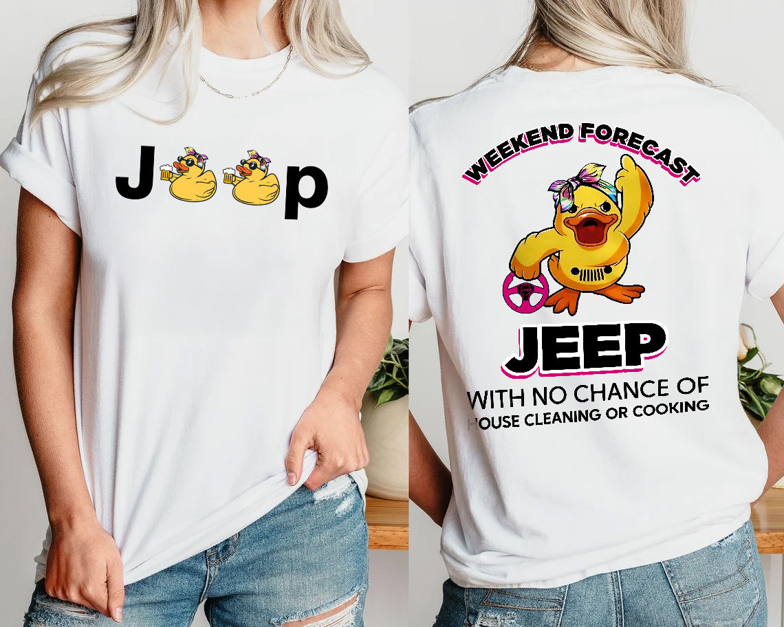 Duck Duck Jeep Weekend Forecast With No Chance Of House Cleaning Or Cooking Funny T-Shirt Hoodie