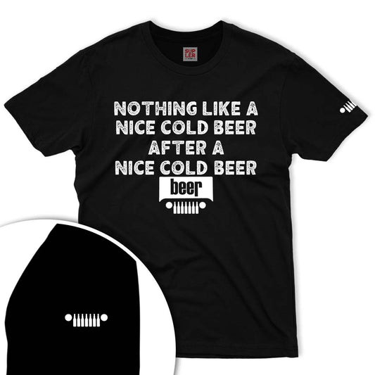 Jeep Nothing Like A Nice Cold Beer After A Nice Cold Beer Shirt