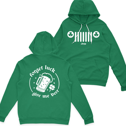 Jeep St Patrick's Day Forget Luck Give Me Beer T-Shirt Hoodie